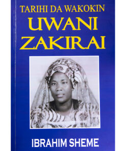 Tarihi da Wakokin Uwani Zakirai Hausa book available on Mastamart